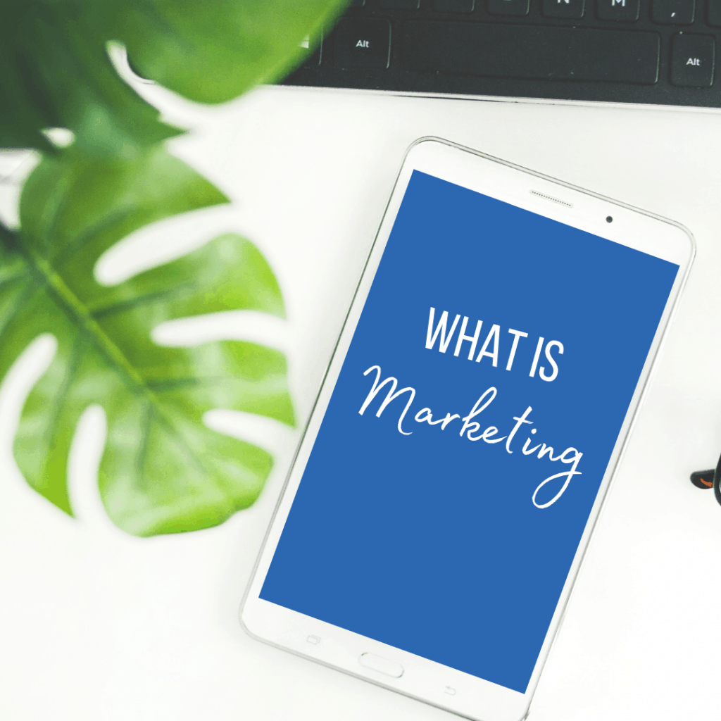What is marketing and why do you need it in your business